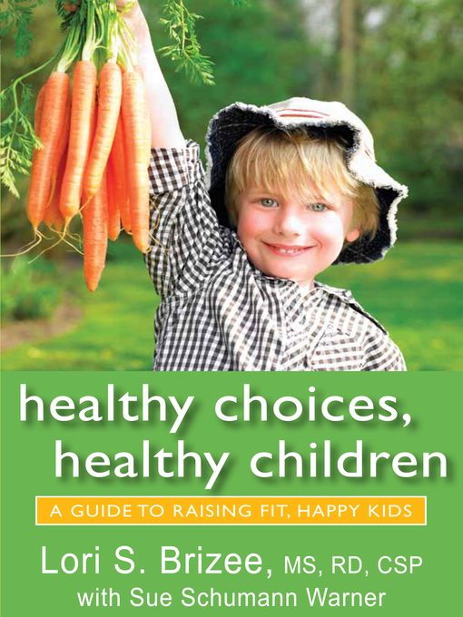 Title details for Healthy Choices, Healthy Children by Lori S. Brizee - Wait list